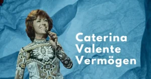 Caterina Valente Vermögen