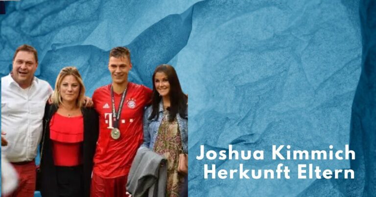 Joshua Kimmich Herkunft Eltern