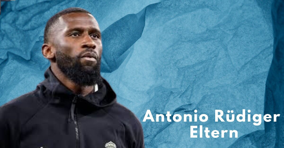 Antonio Rudiger Eltern