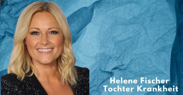 Helene Fischer Tochter Krankheit