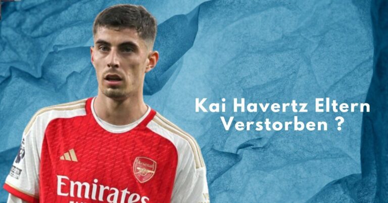 Kai Havertz Eltern Verstorben