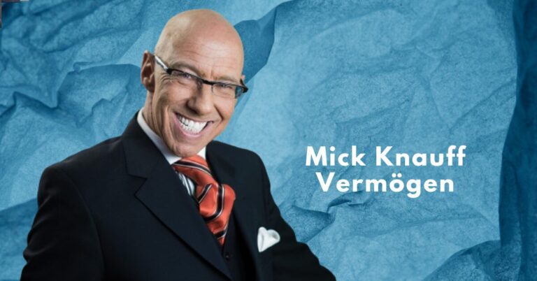 Mick Knauff Vermögen