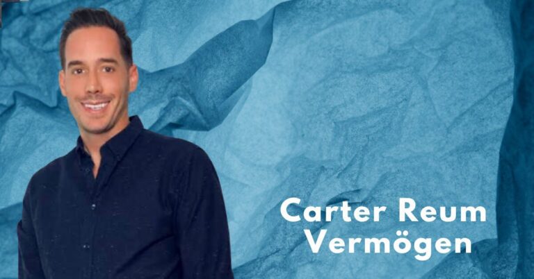 Carter Reum Vermögen