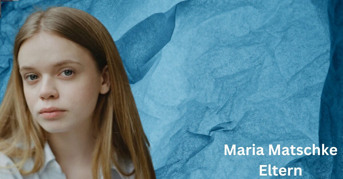 maria-matschke-eltern-weltvermoegen-de