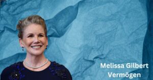 Melissa Gilbert Vermögen