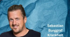 Sebastian Burggraf Krankheit