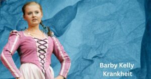 Barby Kelly Krankheit