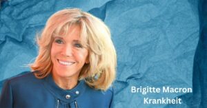 Brigitte Macron Krankheit