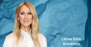 Céline Dion Krankheit