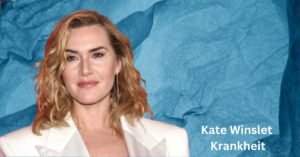 Kate Winslet Krankheit