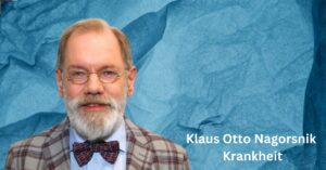 Klaus Otto Nagorsnik Krankheit