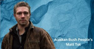 Alaskan Bush People’s Matt Tot