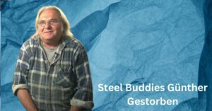 Steel Buddies Günther Gestorben