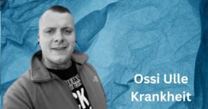 Ossi Ulle Krankheit