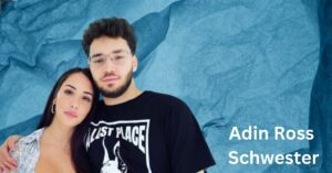 Adin Ross Schwester