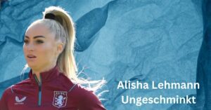 Alisha Lehmann Ungeschminkt