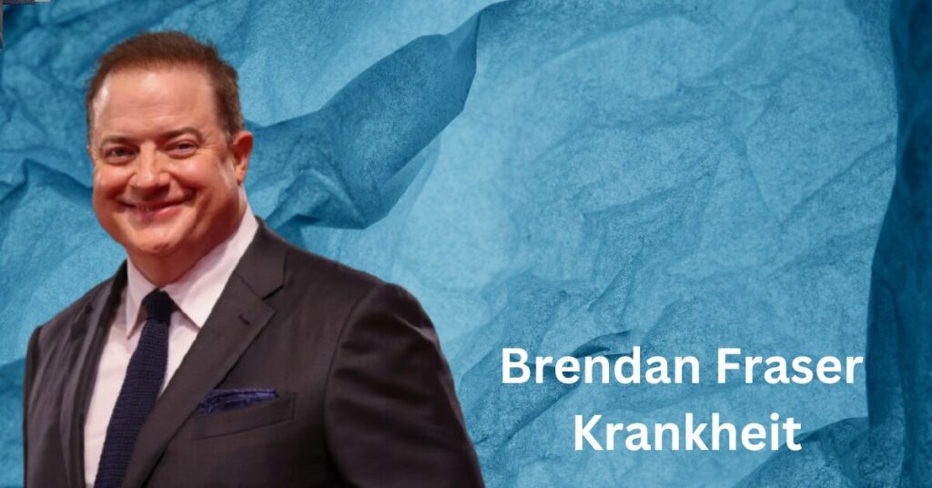 Brendan Fraser Krankheit