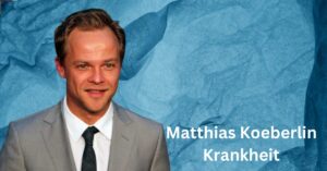 Matthias Koeberlin Krankheit
