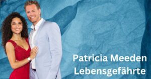 Patricia Meeden Lebensgefährte