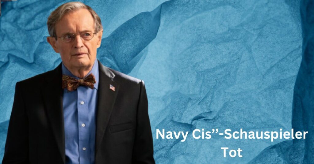Navy Cis’’-Schauspieler Tot