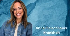Anna Fleischhauer Krankheit