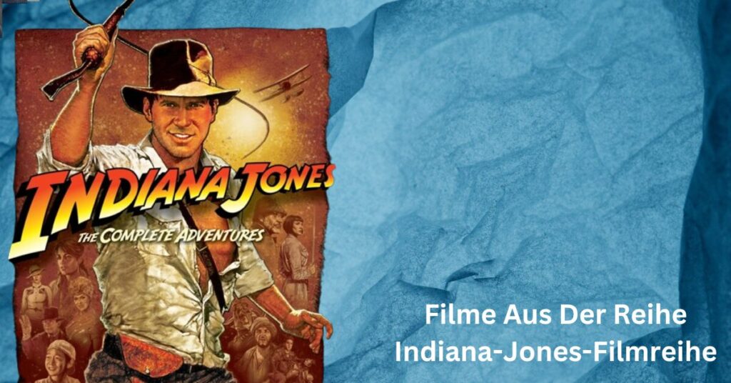Filme Aus Der Reihe Indiana-Jones-Filmreihe