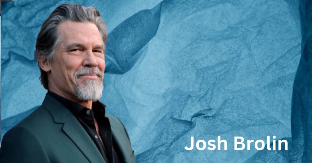 Josh Brolin