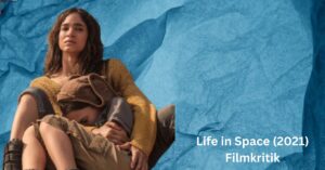 Life in Space (2021) Filmkritik