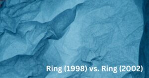 Ring (1998) vs. Ring (2002)