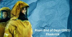 Risen End of Days (2021) Filmkritik