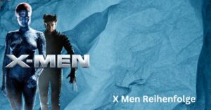 X Men Reihenfolge