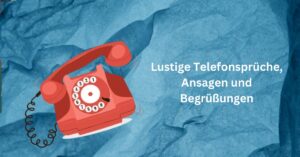 Lustige Telefonsprüche, Ansagen und Begrüßungen
