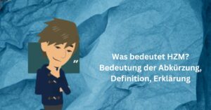 Was bedeutet HZM? Bedeutung der Abkürzung, Definition, Erklärung
