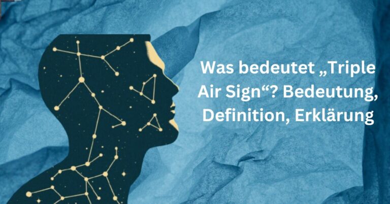 Was bedeutet „Triple Air Sign“ Bedeutung, Definition, Erklärung