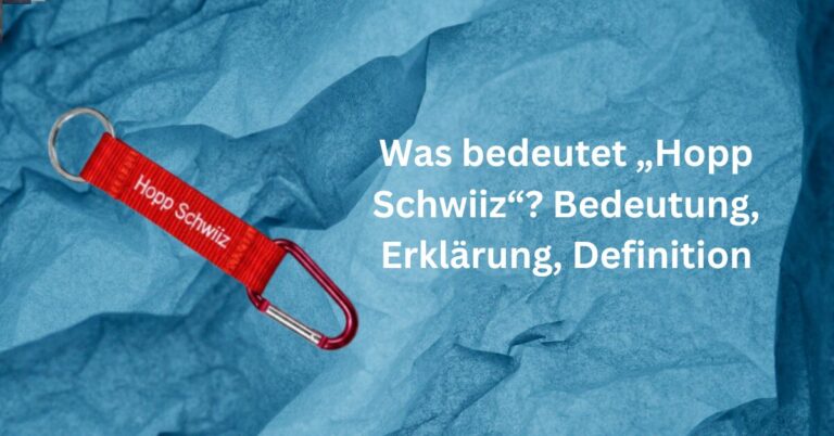 Was bedeutet Hopp Schwiiz Bedeutung Erklärung Definition