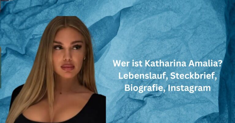 Wer ist Katharina Amalia Lebenslauf, Steckbrief, Biografie, Instagram