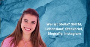 Wer ist Stella GNTM, Lebenslauf, Steckbrief, Biografie, Instagram
