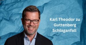 Karl Theodor zu Guttenberg Schlaganfall