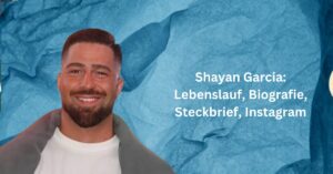 Shayan Garcia: Lebenslauf, Biografie, Steckbrief, Instagram
