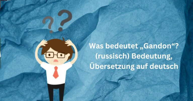 Was bedeutet „Gandon“ (russisch) Bedeutung, Übersetzung auf deutsch