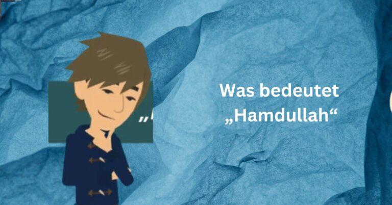 Was bedeutet „Hamdullah“