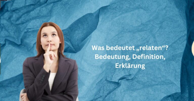 Was bedeutet „relaten“ Bedeutung, Definition, Erklärung