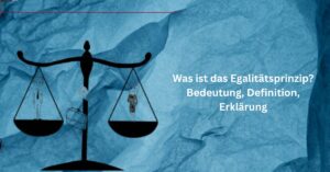 Was ist das Egalitätsprinzip Bedeutung, Definition, Erklärung