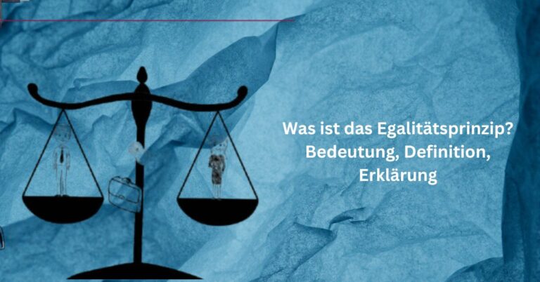Was ist das Egalitätsprinzip Bedeutung, Definition, Erklärung