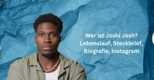 Wer ist Joshi Josh Lebenslauf, Steckbrief, Biografie, Instagram