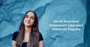 Wer ist Nona Kanal (Nonakanal) Lebenslauf, Steckbrief, Biografie