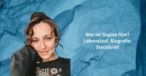 Wer ist Regina Hixt Lebenslauf, Biografie, Steckbrief