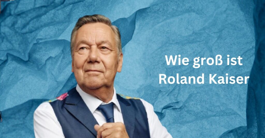 Wie groร ist Roland Kaiser