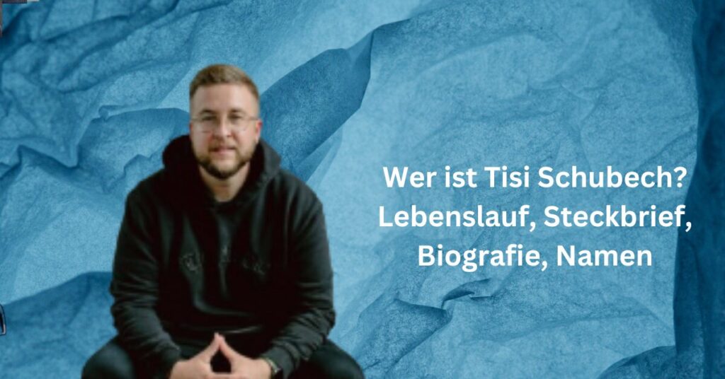 Wer ist Tisi Schubech Lebenslauf, Steckbrief, Biografie, Namen